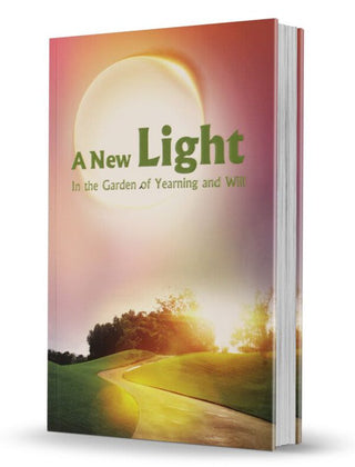 A New Light – The Garden of Yearning and Will