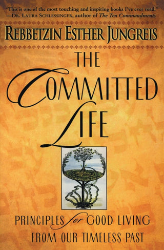 The Committed Life: Principles for Good Living from Our Timeless