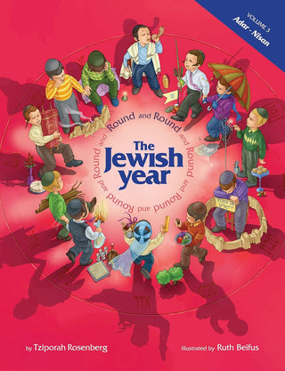 Round and Round The Jewish Year: Adar-Nissan