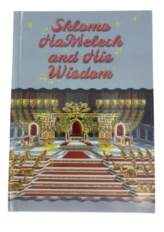 Shlomo Hamelech and his Wisdom