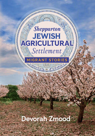 Shepparton Jewish Agricultural Settlement Migrant Stories