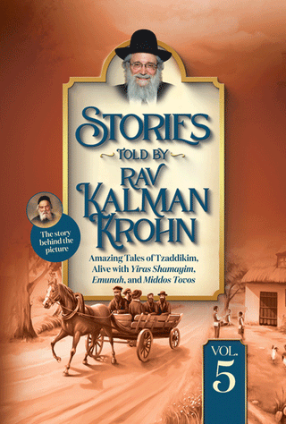 Stories Told By Rav Kalman Krohn Vol. 5