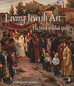 Living Jewish Art: The Work of Itshak Holtz