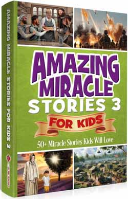 Amazing Miracle Stories for Kids Volume 3