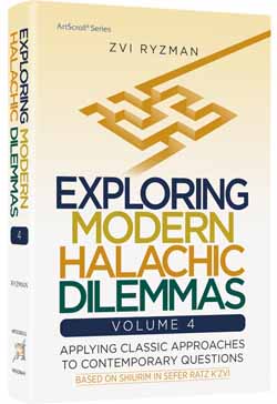 Exploring Modern Halachic Dilemmas  4